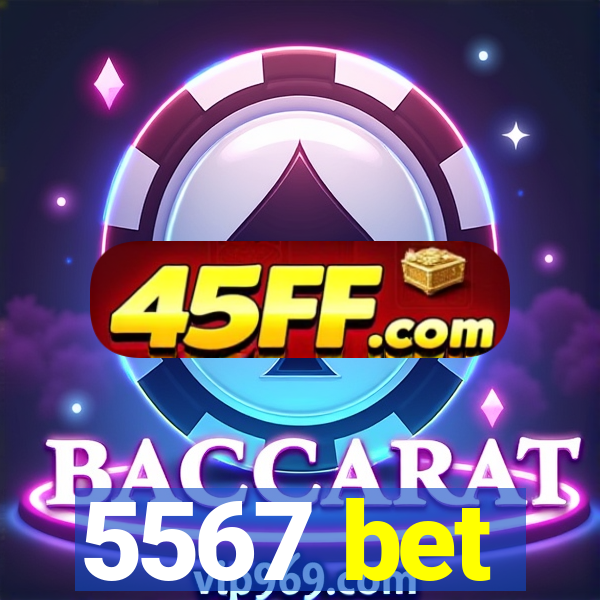 5567 bet